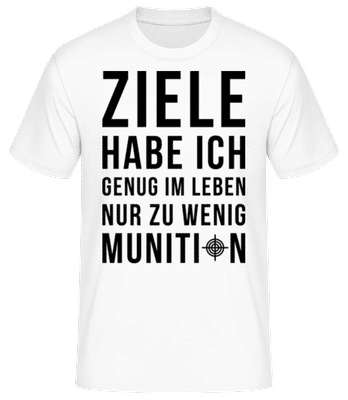 Ziele Hab Ich Genug - Männer Basic T-Shirt - Weiß - Vorne