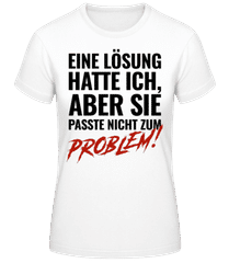 Lösung Passte Nicht Zum Problem · Frauen Basic T-Shirt
