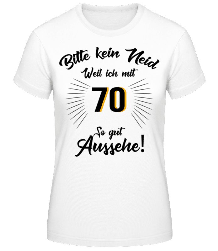 Vorschau: So Gut Aussehen Mit 70 - Frauen Basic T-Shirt - Weiß - Vorne
