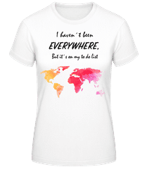 I Havent Been Everywhere · Women's Basic T-Shirt