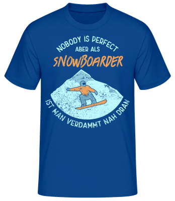 Nobody Is Perfect Aber Als Snowboarder - Männer Basic T-Shirt - Royalblau - Vorne