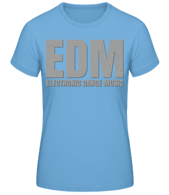 EDM Electronic Dance Music - Camiseta básica de mujer - Azul claro - delante