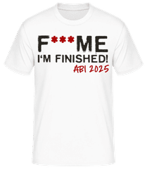 F___ck Me Im Finished ABI 2025 · Männer Basic T-Shirt