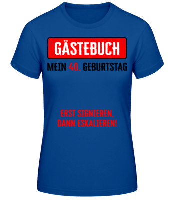 Gästebuch 40 Geburtstag - Frauen Basic T-Shirt - Royalblau - Vorne