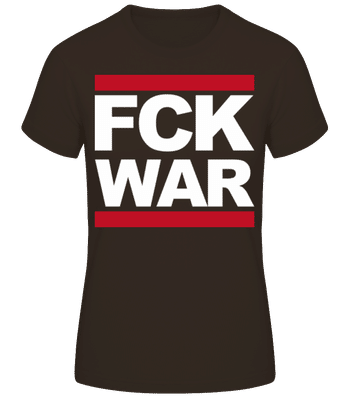 FCK WAR - Dámske basic tričko - Hnedá - Predné