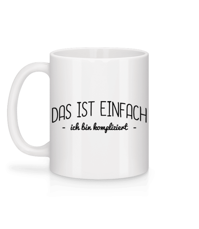 Vorschau: Das Ist Einfach, Ich Bin Kompliziert - Tasse - Weiß - Hinten