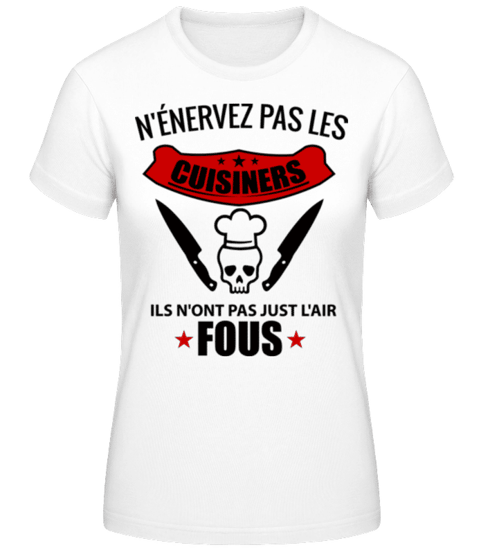 Aperçu: N'Énervez Pas Les Cuisiners - T-shirt femme B&C - Blanc - Devant