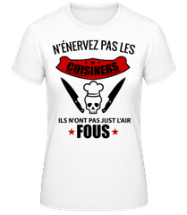 N'Énervez Pas Les Cuisiners · T-shirt femme B&C