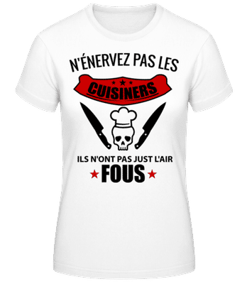 N'Énervez Pas Les Cuisiners - T-shirt femme B&C - Blanc - Devant