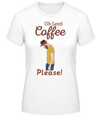 Oh Lord Coffee Please - Dámske tričko B&C - Biela - Predné