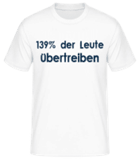 139% Übertreiben - Männer Basic T-Shirt - Weiß - Vorne