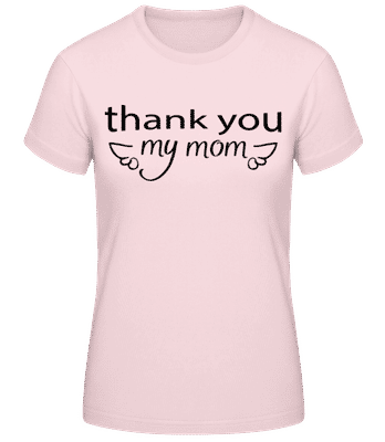 Thank You My Mom - Women's Basic T-Shirt - Pink - Front