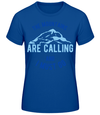 The Mountains Are Calling And I Must Go Blue - T-shirt standard Femme - Bleu royal - Devant