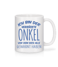 Bin Der Verrückte Onkel - Tasse - Weiß - Vorne