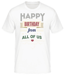 Happy Birthday From All Of Us · Männer T-Shirt B&C