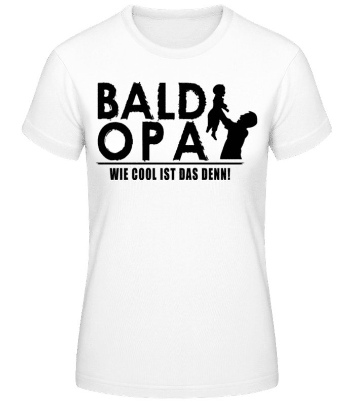Vorschau: Bald Opa Wie Cool Ist Das Denn - Frauen T-Shirt B&C - Weiß - Vorne