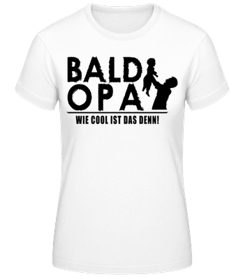 Bald Opa Wie Cool Ist Das Denn - Frauen T-Shirt B&C - Weiß - Vorne