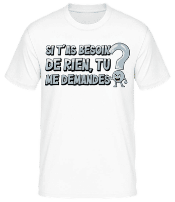 Si T’as Besoin - T-shirt standard Homme - Blanc - Devant