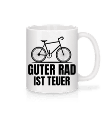 Guter Rad Ist Teuer · Tasse