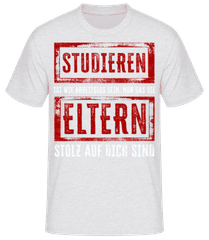 Studiere Ist Wie Arbeitslos Sein · Männer Basic T-Shirt
