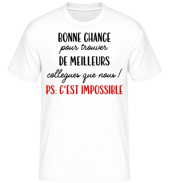 Aperçu: Bonne Chance Pour Trouver De Meilleurs -  T-Shirt Shirtinator homme - Blanc - Devant