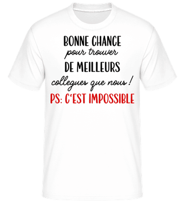 Bonne Chance Pour Trouver De Meilleurs -  T-Shirt Shirtinator homme - Blanc - Devant