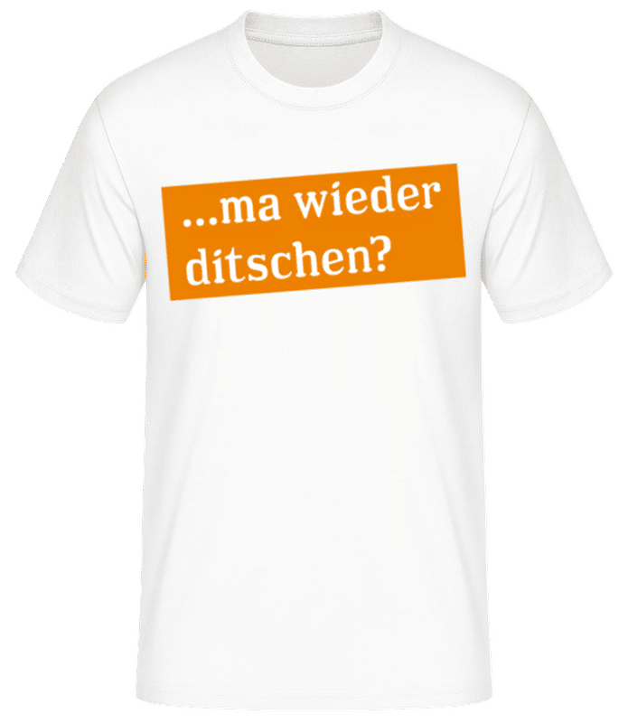 Vorschau: Ma Wieder Ditschen - Männer Basic T-Shirt - Weiß - Vorne