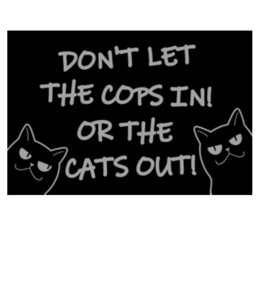 Vorschau: Don't Let The Cats Out Or The Cops In - Fußmatte - Weiß - Vorne