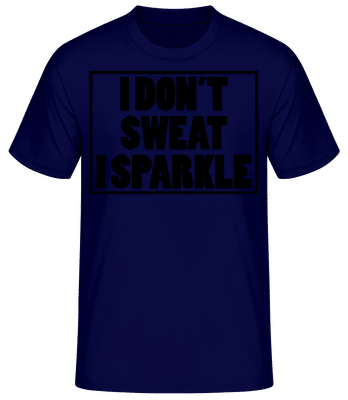 I Don't Sweat I Sparkle - T-shirt standard Homme - Bleu marine - Devant