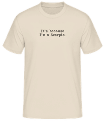 It's Because I'm A Scorpio · Men's Basic T-Shirt