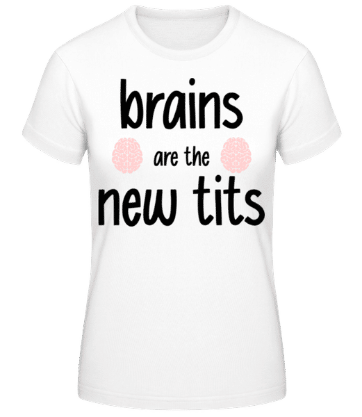 Aperçu: Brains Are The New Tits - T-shirt standard Femme - Blanc - Devant