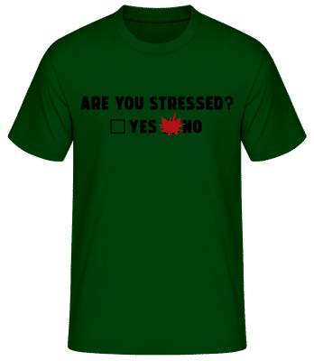 Are You Stressed Yes No - Men's Basic T-Shirt - Bottle green - Front
