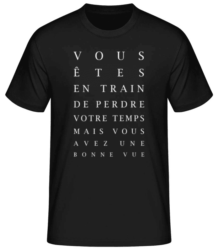 Aperçu: Vous Êtes En Train De Perdre Votre Temps - T-shirt standard Homme - Noir - Devant