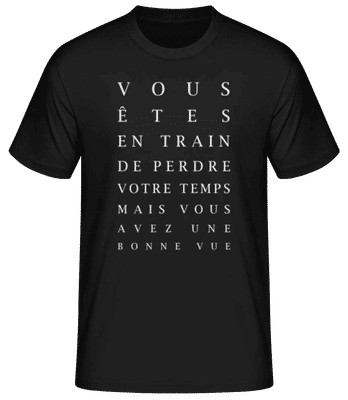 Vous Êtes En Train De Perdre Votre Temps - T-shirt standard Homme - Noir - Devant