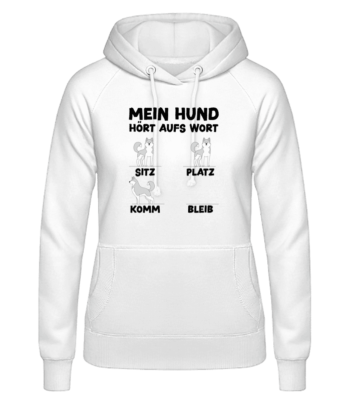 Vorschau: Mein Hund Hört Aufs Wort - Frauen Hoodie - Weiß - Vorne