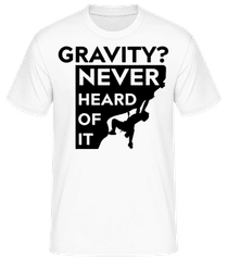 Gravity Never Heard Of It · Männer Basic T-Shirt