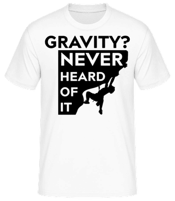 Gravity Never Heard Of It - Men's Basic T-Shirt - White - Front