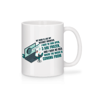 My Mind Like My Internet Browser - Tasse - Weiß - Vorne