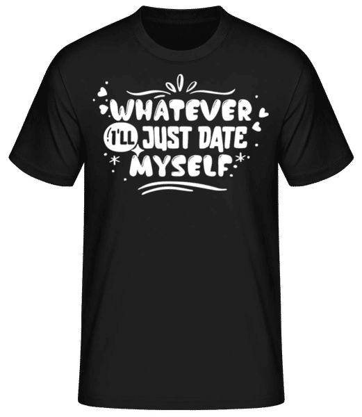 Aperçu: Just Date Myself - T-shirt standard Homme - Noir - Devant