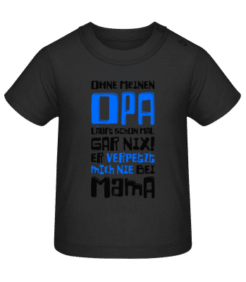 Opa Verpetzt Mich Nie - Baby T-Shirt - Schwarz - Vorne