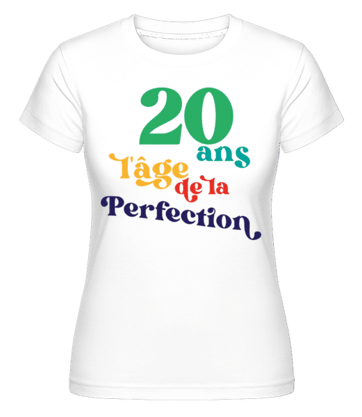 Aperçu: 20 L'âge De La Perfection -  T-shirt Shirtinator femme - Blanc - Devant