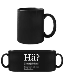 Hä Fragewort mit zwei Buchstaben · Schwarze Tasse