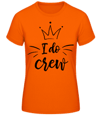 I Do Crew Crown · Frauen T-Shirt B&C