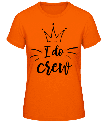 I Do Crew Crown - Frauen T-Shirt B&C - Orange - Vorne