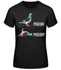 Pigeon Pigeoff · Frauen Basic T-Shirt