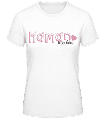 Maman Trop Fière · T-shirt standard Femme