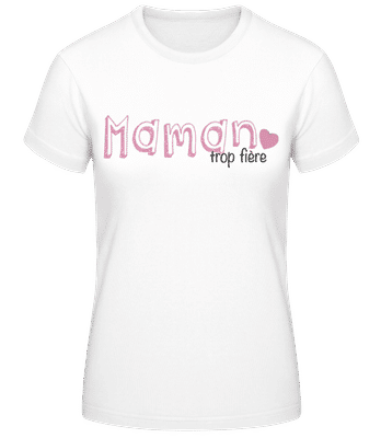 Maman Trop Fière - T-shirt standard Femme - Blanc - Devant