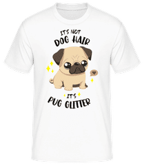 It's Not Dog Hair It's Pug Glitter · Männer Basic T-Shirt