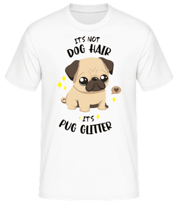 It's Not Dog Hair It's Pug Glitter - T-shirt standard Homme - Blanc - Devant