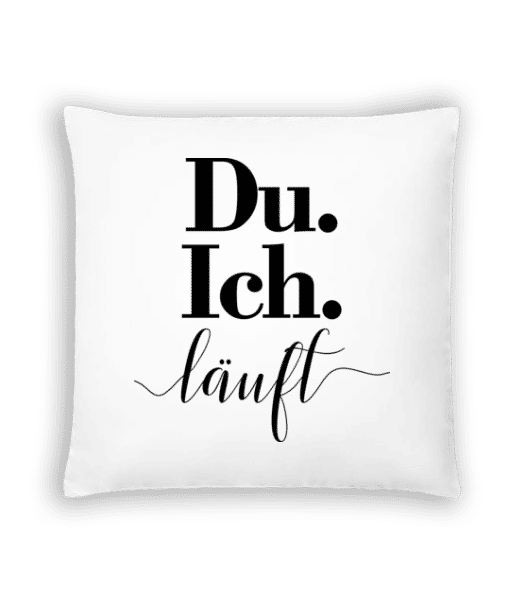 Vorschau: Du. Ich. Läuft - Kissen - Weiß - Vorne